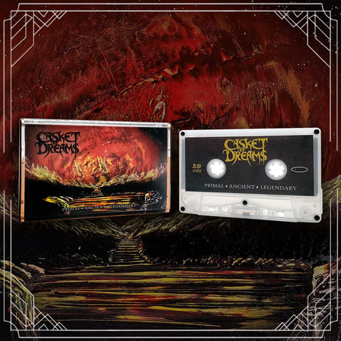 CASKET OF DREAMS "Primal - Ancient - Legendary" Cassette Tape