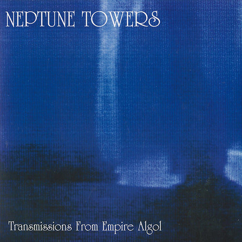 NEPTUNE TOWERS "Transmissions From Empire Algol" vinyl LP