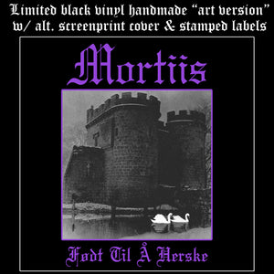 [SOLD OUT] MORTIIS "Født til å Herske" vinyl LP ("Art Version" w/ silkscreen cover, stamped labels, numbered) *PREORDER*