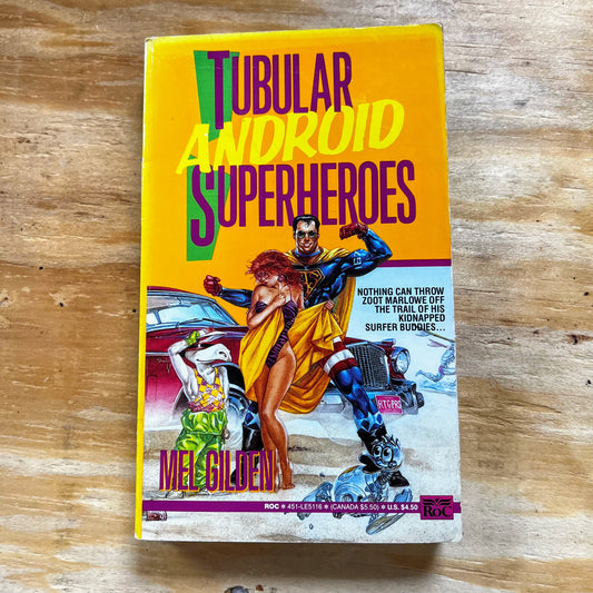 TUBULAR ANDROID SUPERHEROES by Mel Gilden (paperback book)