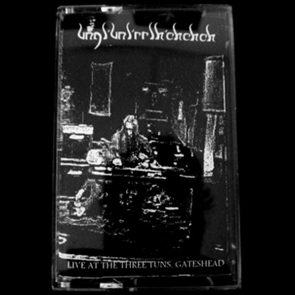 [SOLD OUT] UNGL'UNL'RRLH'CHCHCH "Live at the Three Tuns, Gateshead" Cassette Tape