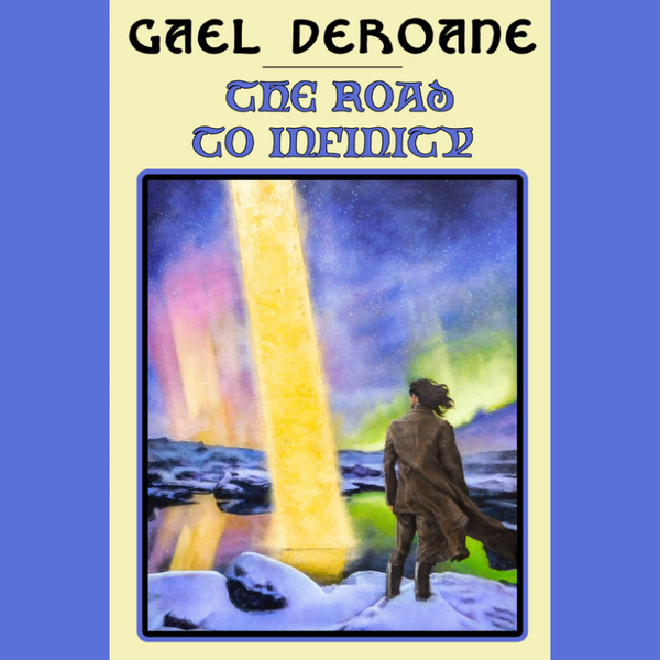 [SOLD OUT] THE ROAD TO INFINITY by Gael DeRoane [Paperback book]