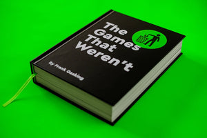 THE GAMES THAT WEREN'T 1975-2015 - Deluxe Hardcover book