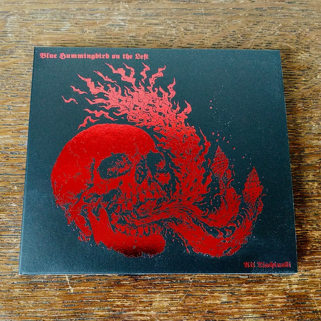 [SOLD OUT] BLUE HUMMINGBIRD ON THE LEFT "Atl Tlachinolli" CD