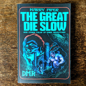 [SOLD OUT] THE GREAT DIE SLOW (and Other Tales of Dark Adventure) by Harry Piper [Paperback book]