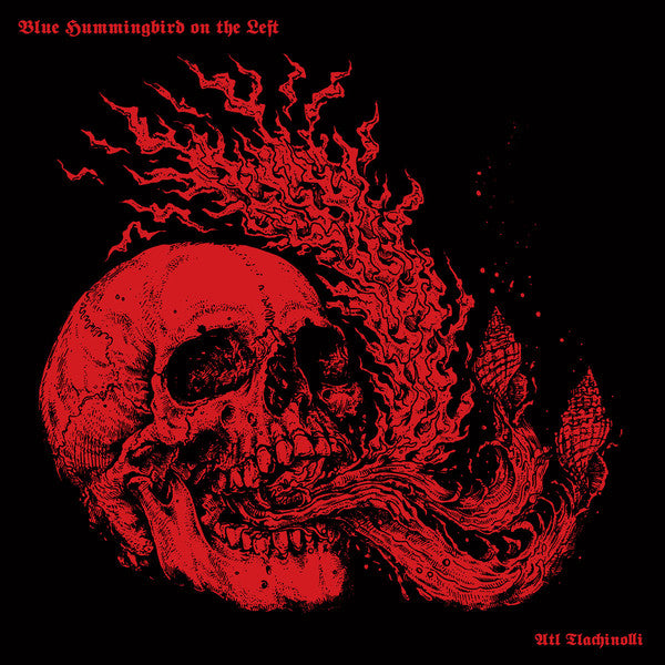 [SOLD OUT] BLUE HUMMINGBIRD ON THE LEFT "Atl Tlachinolli" CD