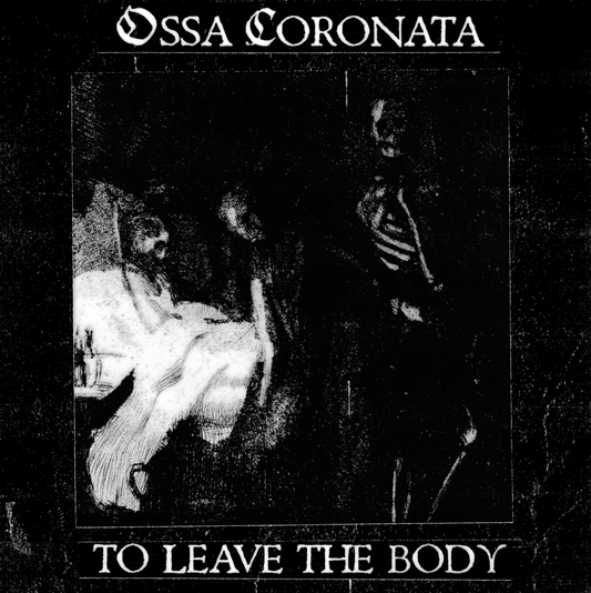 OSSA CORONATA "To Leave the Body" vinyl LP (lim.150)