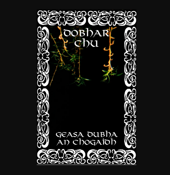 [SOLD OUT] DOBHAR CHÚ "Geasa Dubha An Chogaidh" cassette tape