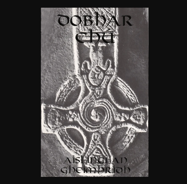 [SOLD OUT] DOBHAR CHÚ "AisLingi An Gheimhridh" cassette tape