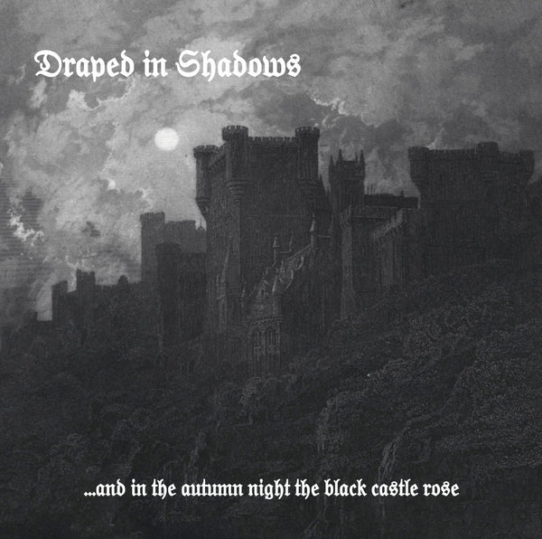 [SOLD OUT] DRAPED IN SHADOWS "...And In the Autumn Night The Black Castle Rose" CD