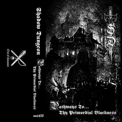 SHADOW DUNGEON "Pathways To... Thy Primordial Blackness" cassette tape [Lim.250]