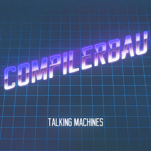 COMPILERBAU "Talking Machines" vinyl LP (color, 180g, gatefold)